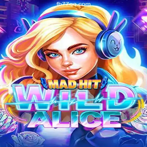 MadHitWildAlice: A Thrilling Adventure on the 77QQ.com Platform