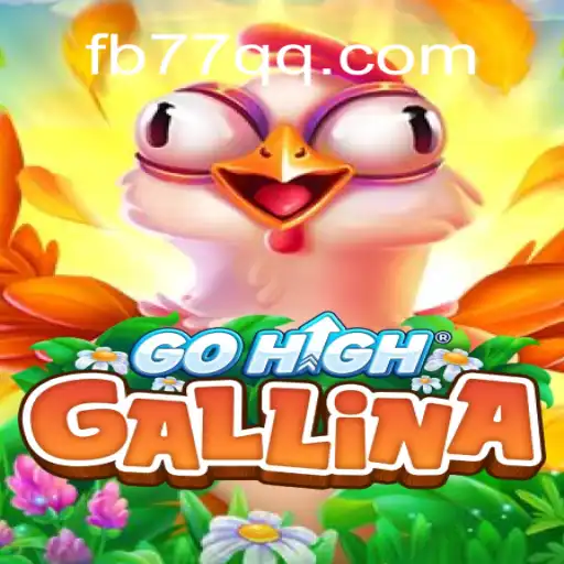 GoHighGallina: Elevating Online Gaming on the 77QQ.com Platform